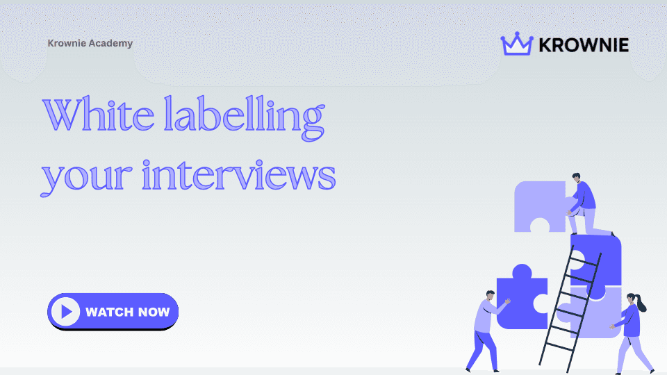 White labelling your interviews